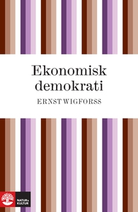 Ekonomisk demokrati (e-bok) av Ernst Wigforss