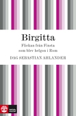 Birgitta: flickan från Finsta som blev helgon i Rom