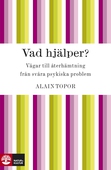 Vad hjälper? Vägar till återhämtning från svåra psykiska problem