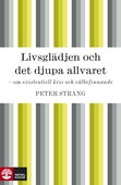 Livsglädjen och det djupa allvaret - om existentiell kris och välbefinnande