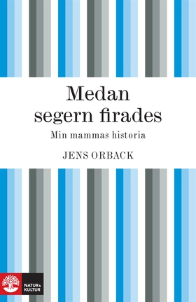 Medan segern firades (e-bok) av Jens Orback