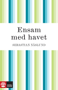 Ensam med havet (e-bok) av Sebastian Näslund