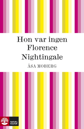 Hon var ingen Florence Nightingale (e-bok) av Å