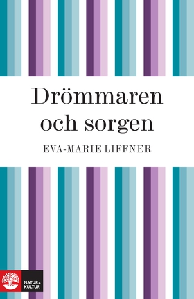 Drömmaren och sorgen (e-bok) av Eva-Marie Liffn