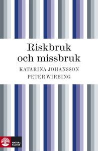Riskbruk och missbruk (e-bok) av Katarina Johan