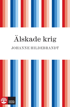 Älskade krig (e-bok) av Johanne Hildebrandt