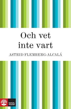 Och vet inte vart (e-bok) av Astrid Flemberg-Al