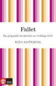 Fallet: en gripande berättelse ur verkliga livet