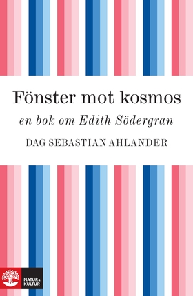 Fönster mot kosmos: en bok om Edith Södergran (