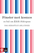 Fönster mot kosmos: en bok om Edith Södergran