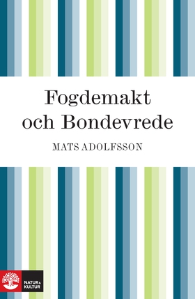 Fogdemakt och bondevrede (e-bok) av Mats Adolfs