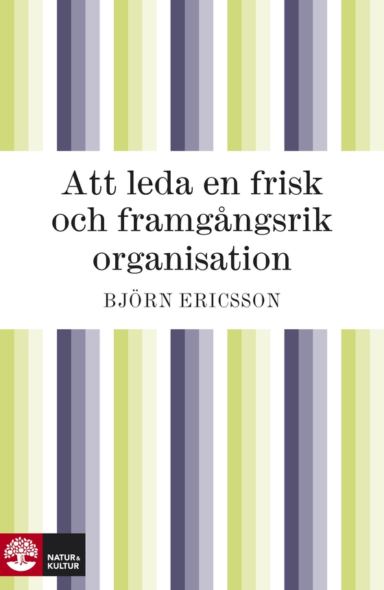 Att leda en frisk och framgångsrik organisation