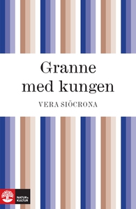 Granne med kungen (e-bok) av Vera Siöcrona