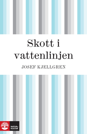 Skott i vattenlinjen (e-bok) av Josef Kjellgren