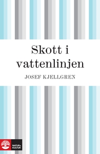Skott i vattenlinjen (e-bok) av Josef Kjellgren