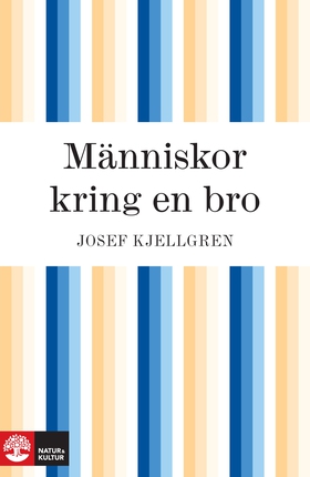 Människor kring en bro (e-bok) av Josef Kjellgr