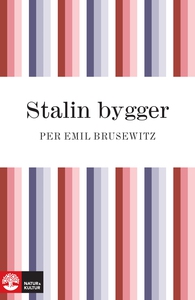 Stalin bygger: hans politiska liv och gärning (
