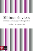 Mötas och växa: reflexioner kring psykoterapiyrket