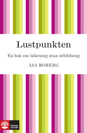 Lustpunkten : En bok om inlärning utan utbildni