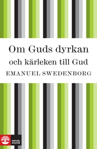 Om Guds dyrkan och kärlek till Gud (e-bok) av E