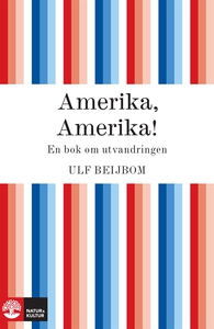 Amerika, Amerika! (e-bok) av Ulf Beijbom