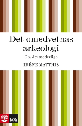 Det omedvetnas arkeologi : om det moderliga (e-