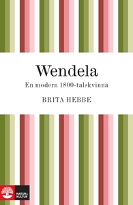 Wendela : En modern 1800-talskvinna (e-bok) av