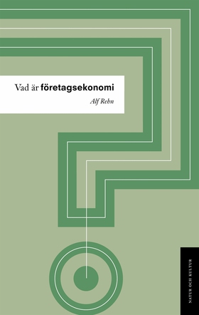 Vad är företagsekonomi? (e-bok) av Alf Rehn