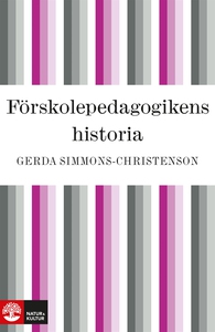 Förskolepedagogikens historia (e-bok) av Gerda