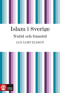 Islam i Sverige. Nutid och framtid (e-bok) av J