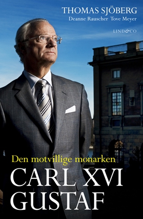 Carl XVI Gustaf - Den motvillige monarken (e-bo