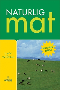 Naturlig mat (e-bok) av Lars Wilsson