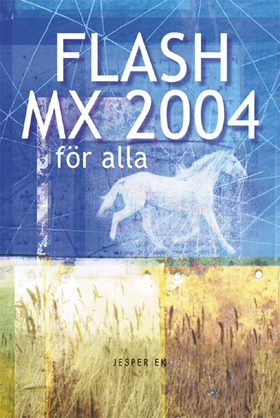 Flash MX 2004 för alla (e-bok) av Jesper Ek