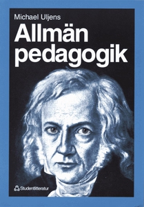 Allmän pedagogik (e-bok) av Michael Uljens