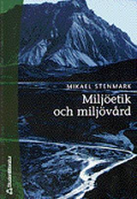 Miljöetik och miljövård (e-bok) av Mikael Stenm