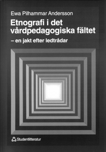 Etnografi i det vårdpedagogiska fältet: en jakt