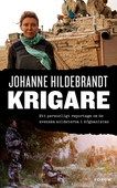 Krigare : Ett personligt reportage om de svenska soldaterna i Afghanistan