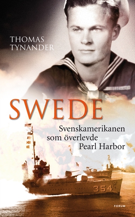 Swede : svenskamerikanen som överlevde Pearl Ha