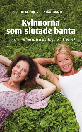 Kvinnorna som slutade banta - mat, motion, mind