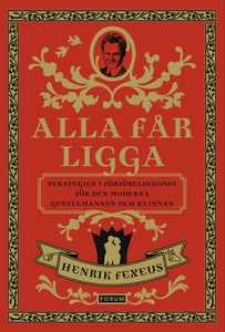 Alla får ligga (e-bok) av Henrik Fexeus