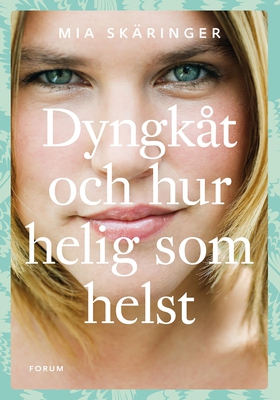 Dyngkåt och hur helig som helst (e-bok) av Mia 