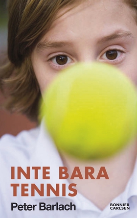 Inte bara tennis (e-bok) av Peter Barlach