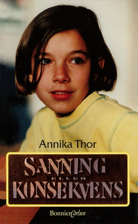 Sanning eller konsekvens (e-bok) av Annika Thor