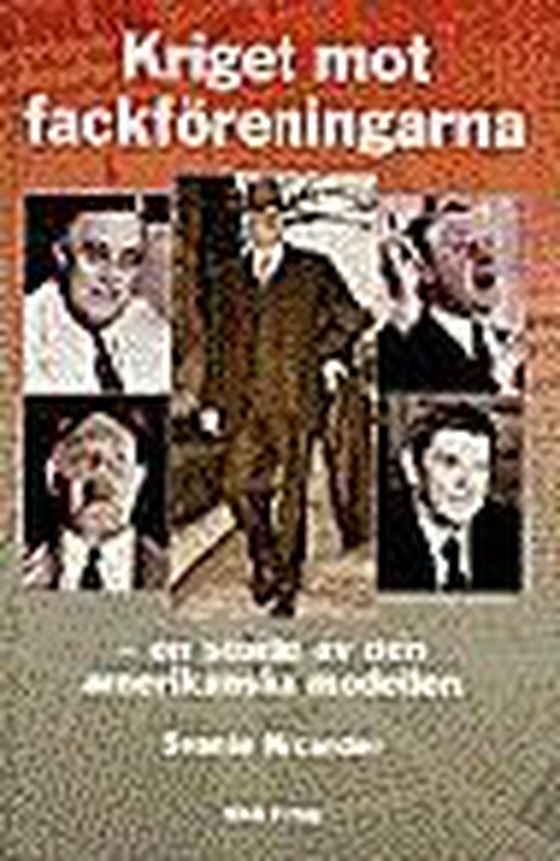 Kriget mot fackföreningarna - en studie av den amerikanska modellen