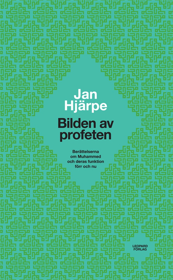 Bilden av profeten. Berättelserna om Muhammed förr och nu