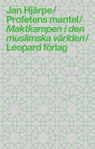 Profetens mantel : den muslimska världen 2001-2