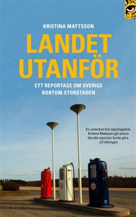 Landet utanför : ett reportage om Sverige borto