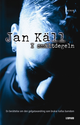 I smältdegeln (e-bok) av Jan Käll