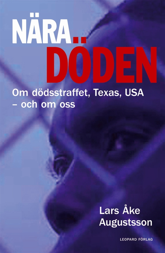 Nära döden - om dödsstraffet, Texas, USA - och om oss