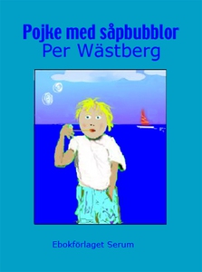 Pojke med såpbubblor (e-bok) av Per Wästberg